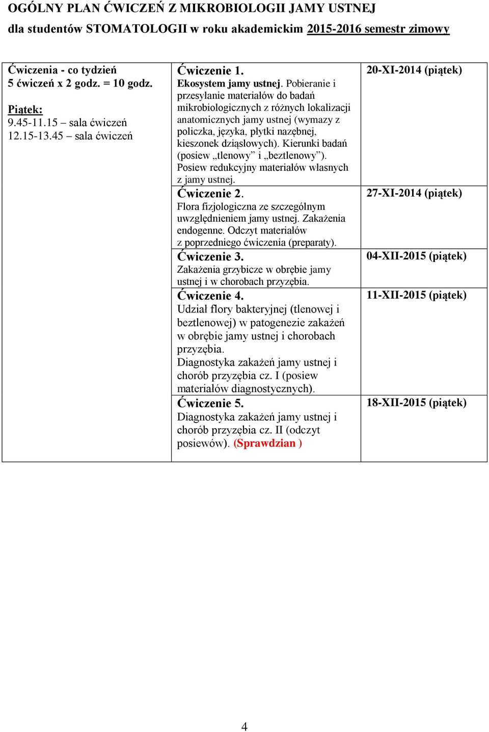 Pobieranie i przesyłanie materiałów do badań mikrobiologicznych z różnych lokalizacji anatomicznych jamy ustnej (wymazy z policzka, języka, płytki nazębnej, kieszonek dziąsłowych).