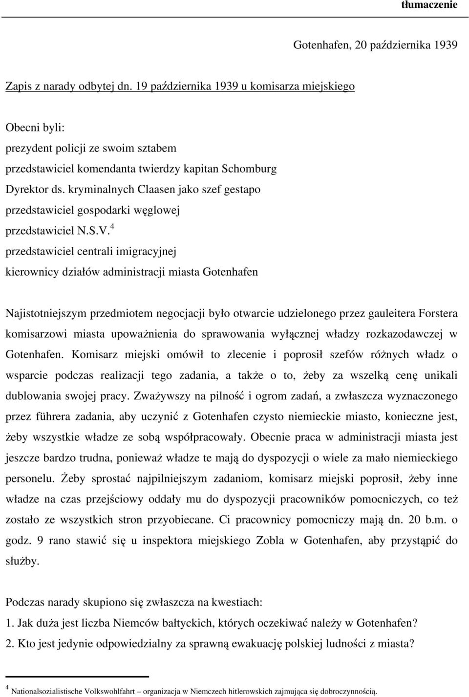 kryminalnych Claasen jako szef gestapo przedstawiciel gospodarki węglowej przedstawiciel N.S.V.