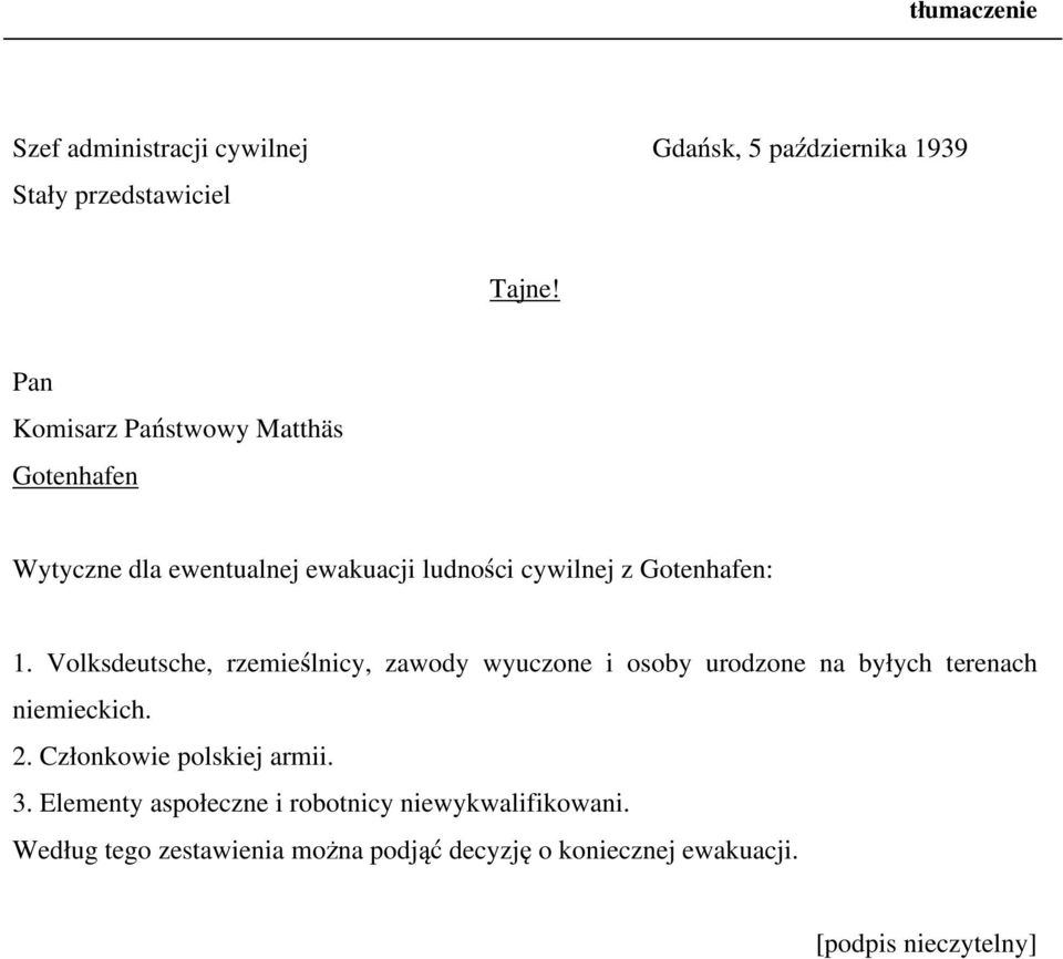 Volksdeutsche, rzemieślnicy, zawody wyuczone i osoby urodzone na byłych terenach niemieckich. 2.