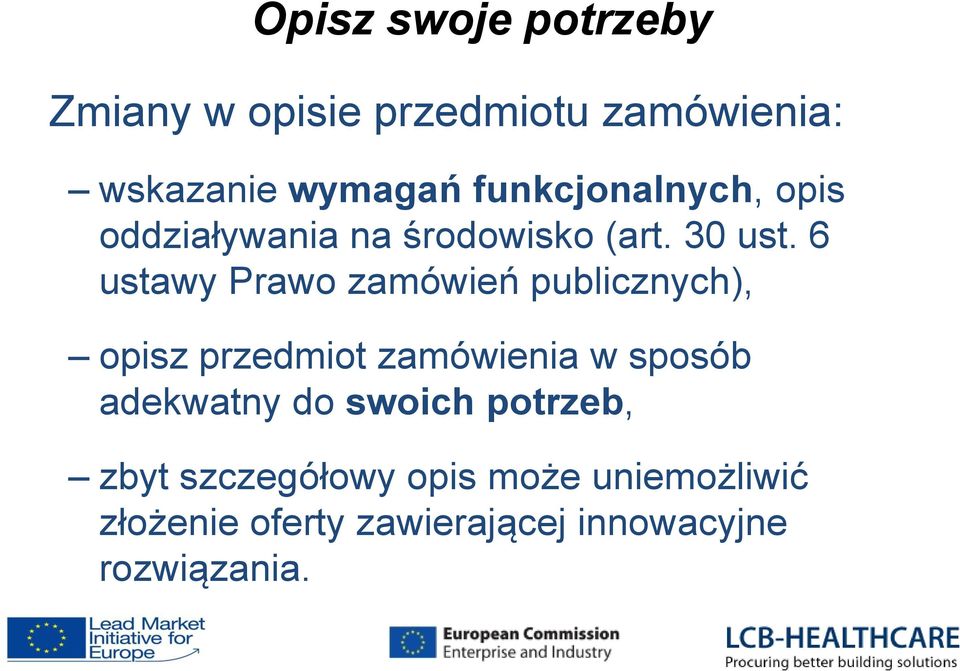 6 ustawy Prawo zamówień publicznych), opisz przedmiot zamówienia w sposób adekwatny