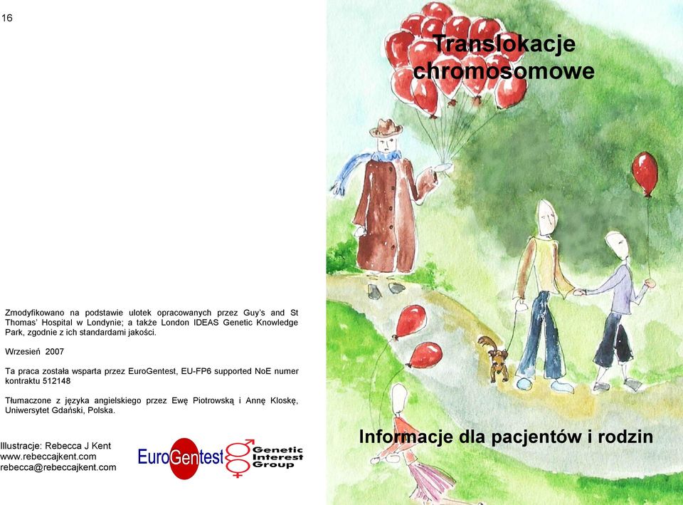 Wrzesień 2007 Ta praca została wsparta przez EuroGentest, EU-FP6 supported NoE numer kontraktu 512148 Tłumaczone z języka