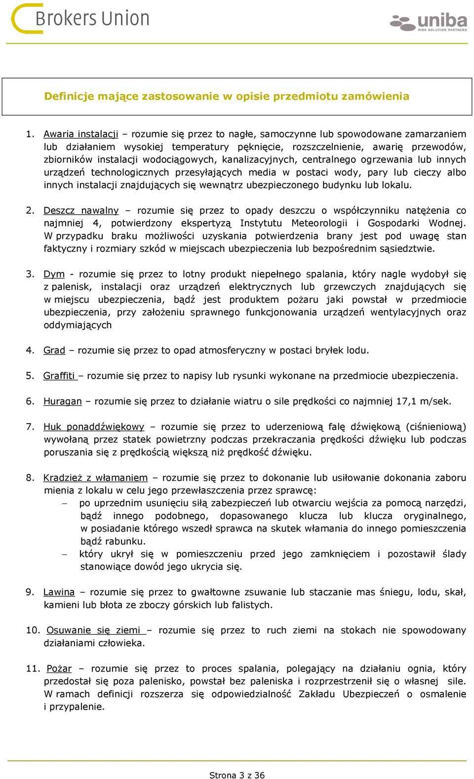 wodociągowych, kanalizacyjnych, centralnego ogrzewania lub innych urządzeń technologicznych przesyłających media w postaci wody, pary lub cieczy albo innych instalacji znajdujących się wewnątrz