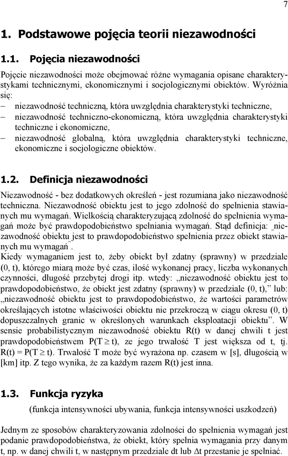 socjologcze obeków... Defcja ezawodośc Nezawodość - bez dodakowch określeń - jes rozumaa jako ezawodość echcza. Nezawodość obeku jes o jego zdolość do spełea sawach mu wmagań.