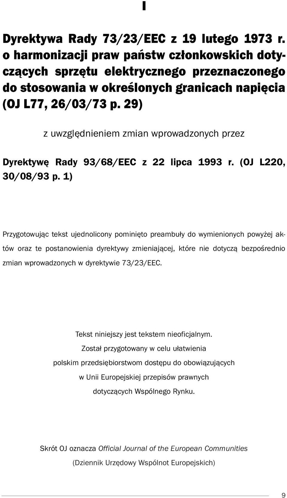 29) z uwzględnieniem zmian wprowadzonych przez Dyrektywę Rady 93/68/EEC z 22 lipca 1993 r. (OJ L220, 30/08/93 p.