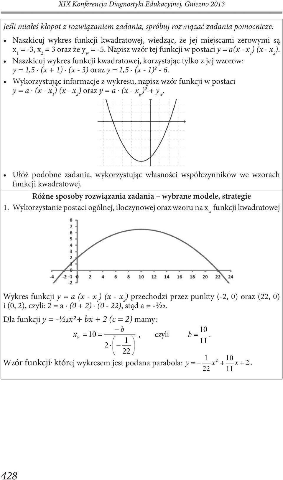 (x - 3) oraz y = 1,5. (x - 1) 2-6. Wykorzystując informacje z wykresu, napisz wzór funkcji w postaci y = a. (x - x 1 ) (x - x 2 ) oraz y = a. (x - x w ) 2 + y w.