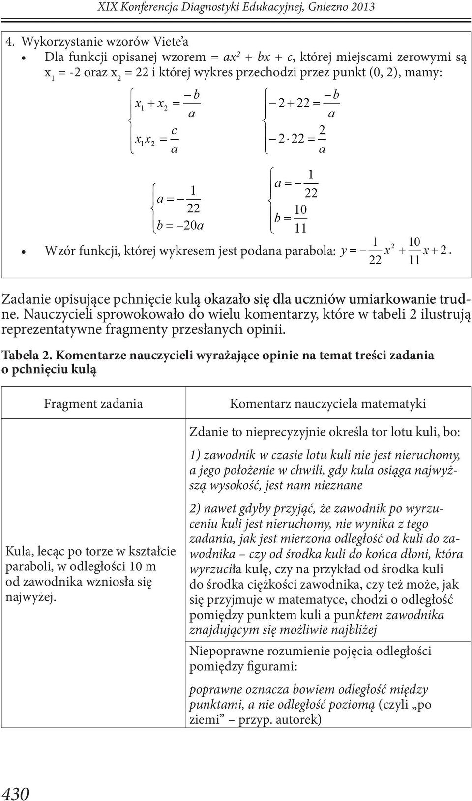 wykresem jest podana parabola: Zadanie opisujące pchnięcie kulą okazało się dla uczniów umiarkowanie trudne.