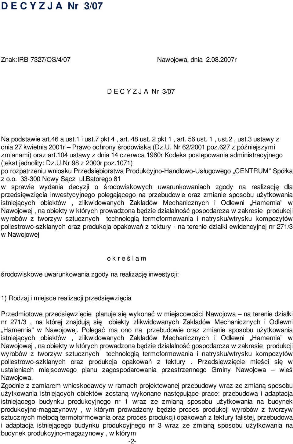 104 ustawy z dnia 14 czerwca 1960r Kodeks postępowania administracyjnego (tekst jednolity: Dz.U.Nr 98 z 2000r poz.