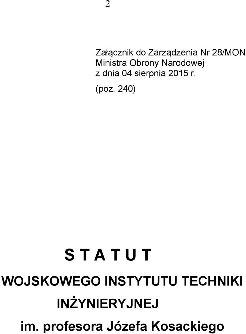 (poz. 240) S T A T U T WOJSKOWEGO INSTYTUTU