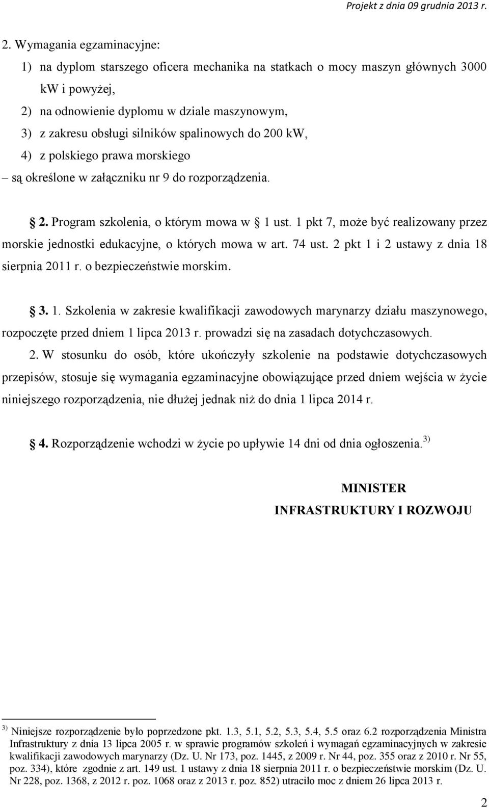 1 pkt 7, może być realizowany przez morskie jednostki edukacyjne, o których mowa w art. 74 ust. 2 pkt 1 