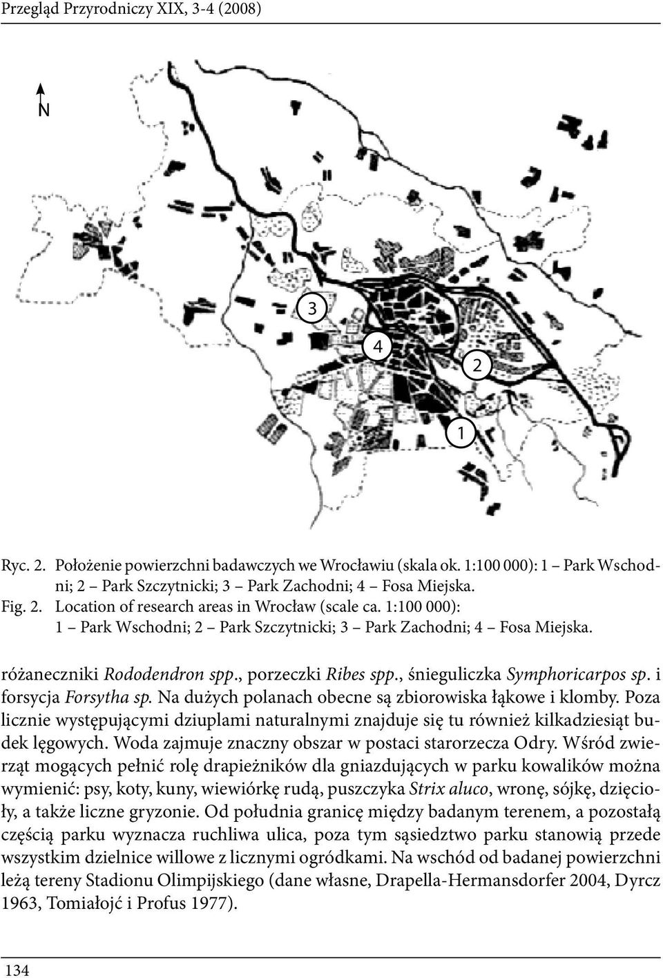 Na dużych polanach obecne są zbiorowiska łąkowe i klomby. Poza licznie występującymi dziuplami naturalnymi znajduje się tu również kilkadziesiąt budek lęgowych.