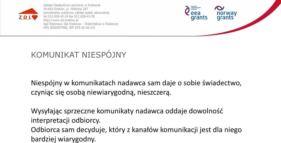 Wysyłając sprzeczne komunikaty nadawca oddaje dowolność interpretacji