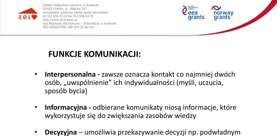 Informacyjna - odbierane komunikaty niosą informacje, które wykorzystuje się