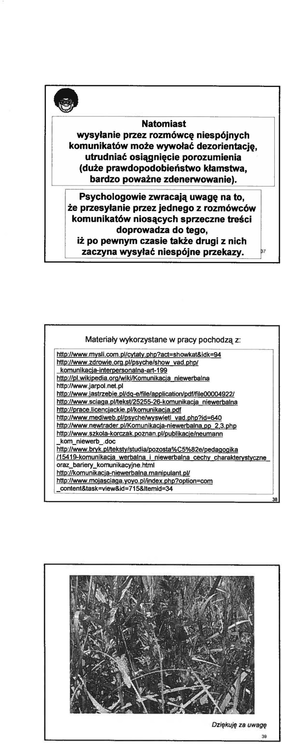 przekazy. Materialy wykorzystane w pracy pochodzft z: http://www.mysli.com.pi/cytaty.php?act=showkat&idk=94 http://www.zdrowie.org.pi/psyche/show vad.