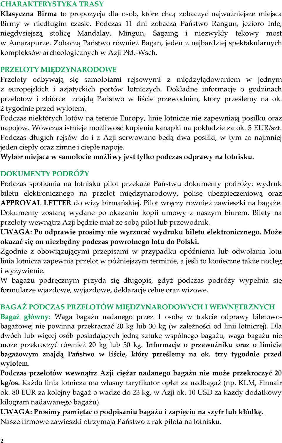 Zobaczą Państwo również Bagan, jeden z najbardziej spektakularnych kompleksów archeologicznych w Azji Płd.-Wsch.