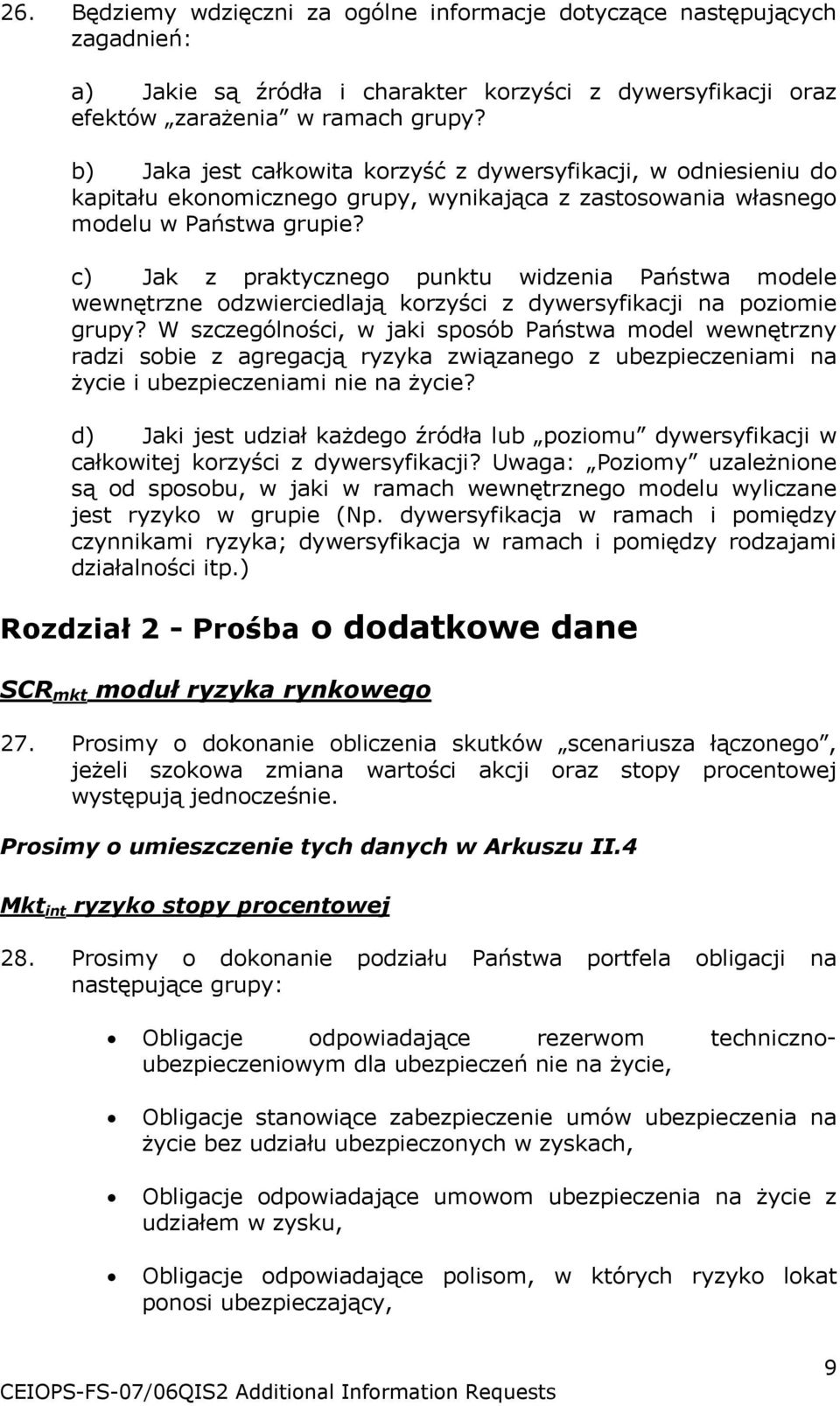 c) Jak z praktycznego punktu widzenia Państwa modele wewnętrzne odzwierciedlają korzyści z dywersyfikacji na poziomie grupy?