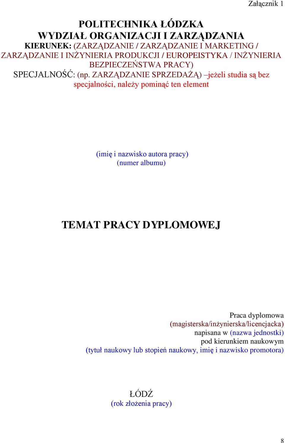 ZARZĄDZANIE SPRZEDAŻĄ) jeżeli studia są bez specjalności, należy pominąć ten element (imię i nazwisko autora pracy) (numer albumu) TEMAT PRACY