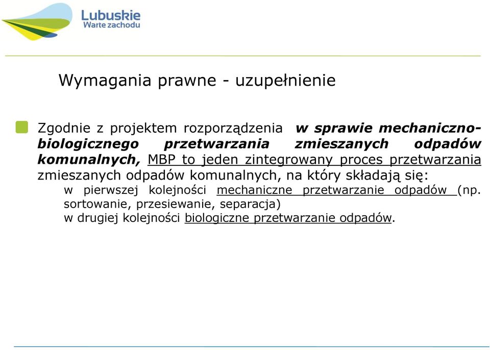 zmieszanych odpadów komunalnych, na który składają się: w pierwszej kolejności mechaniczne