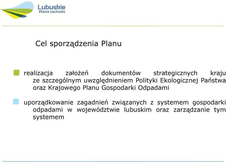 Krajowego Planu Gospodarki Odpadami uporządkowanie zagadnień związanych z