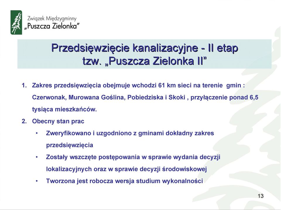 przyłączenie ponad 6,5 tysiąca mieszkańców. 2.