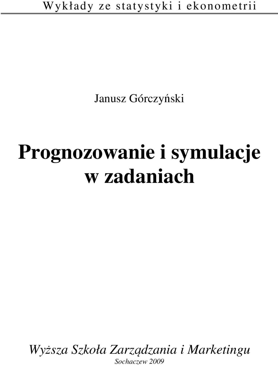 symulacje w zadaniach Wyższa Szkoła