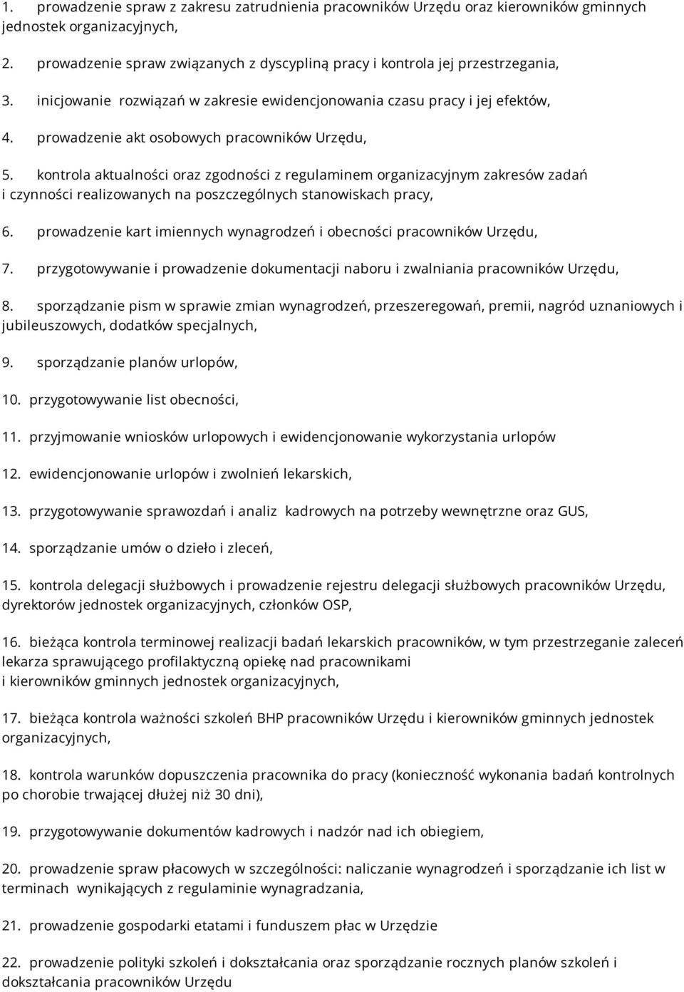 kontrola aktualności oraz zgodności z regulaminem organizacyjnym zakresów zadań i czynności realizowanych na poszczególnych stanowiskach pracy, 6.