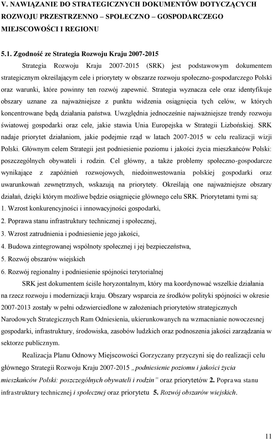 społeczno-gospodarczego Polski oraz warunki, które powinny ten rozwój zapewnić.