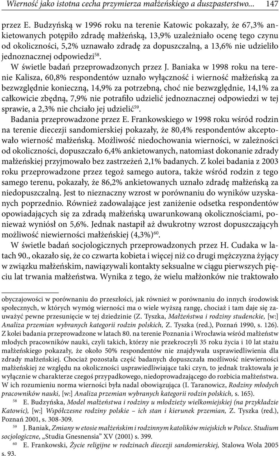 nie udzieliło jednoznacznej odpowiedzi 58. W świetle badań przeprowadzonych przez J.