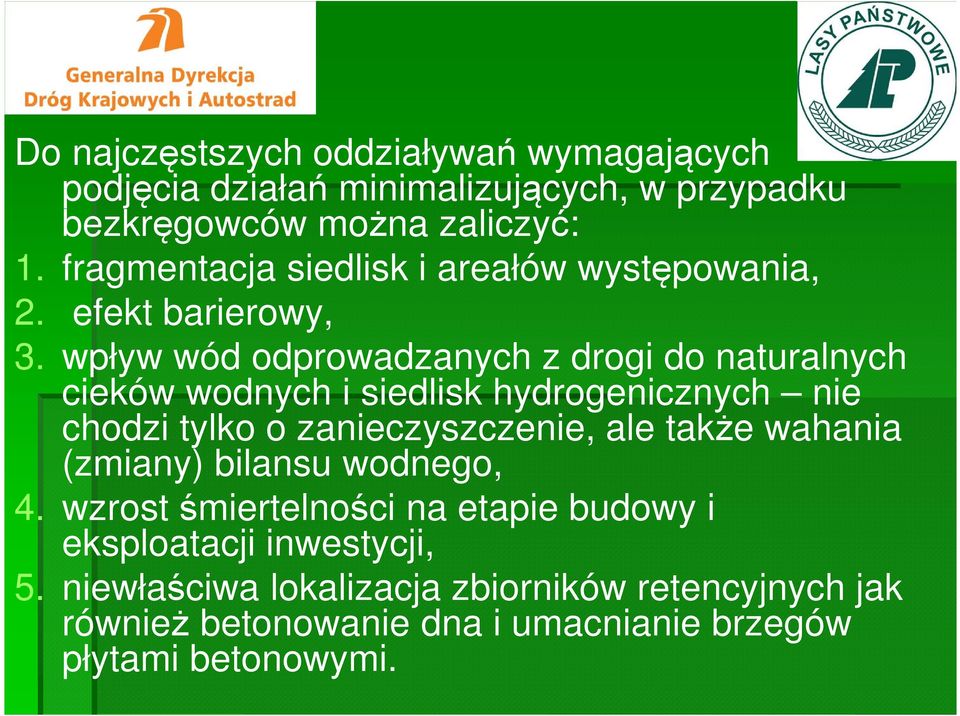 wpływ wód odprowadzanych z drogi do naturalnych cieków wodnych i siedlisk hydrogenicznych nie chodzi tylko o zanieczyszczenie, ale także