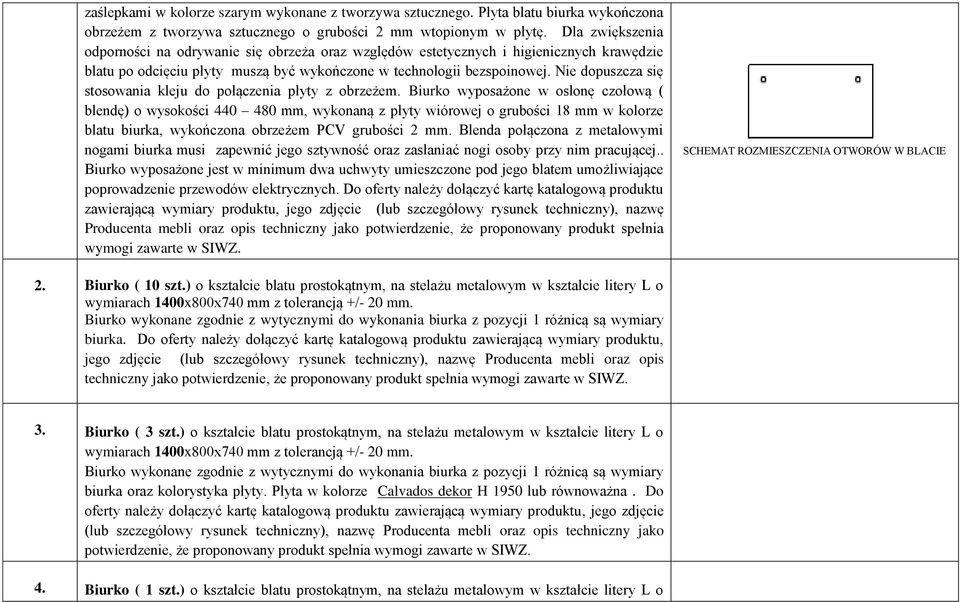 Nie dopuszcza się stosowania kleju do połączenia płyty z obrzeżem.