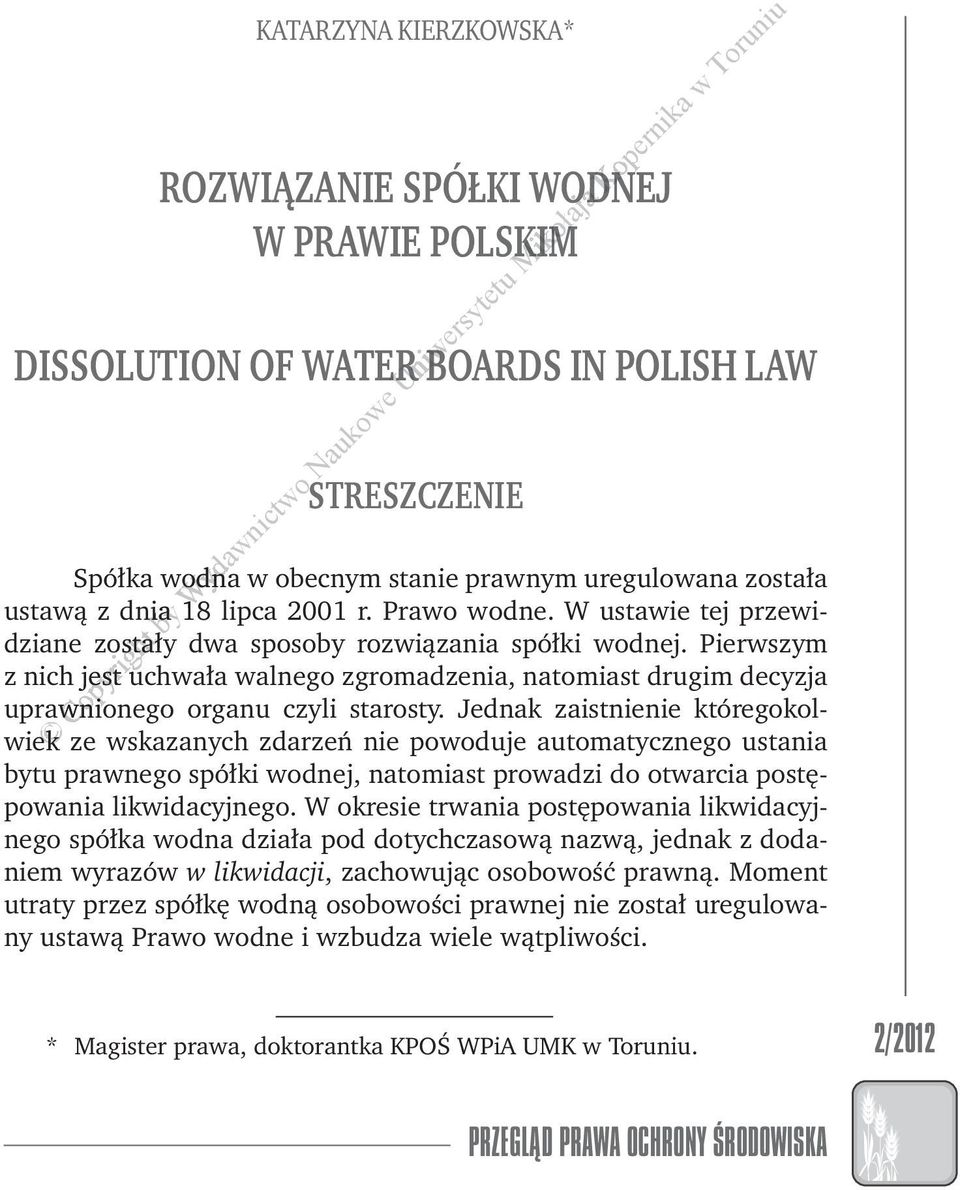 Jednak zaistnienie któregokol- iek ze skazanych zdarzeń nie pooduje automatycznego ustania tu pranego spółki odnej, natomiast proadzi do otarcia postępoania likidacyjnego.