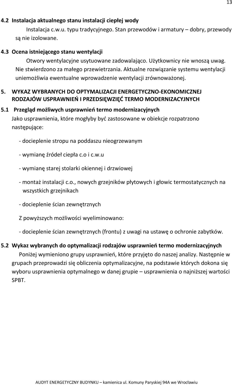 WYKAZ WYBRANYCH DO OPTYMALIZACJI ENERGETYCZNO EKONOMICZNEJ RODZAJÓW USPRAWNIEŃ I PRZEDSIĘWZIĘĆ TERMO MODERNIZACYJNYCH 5.