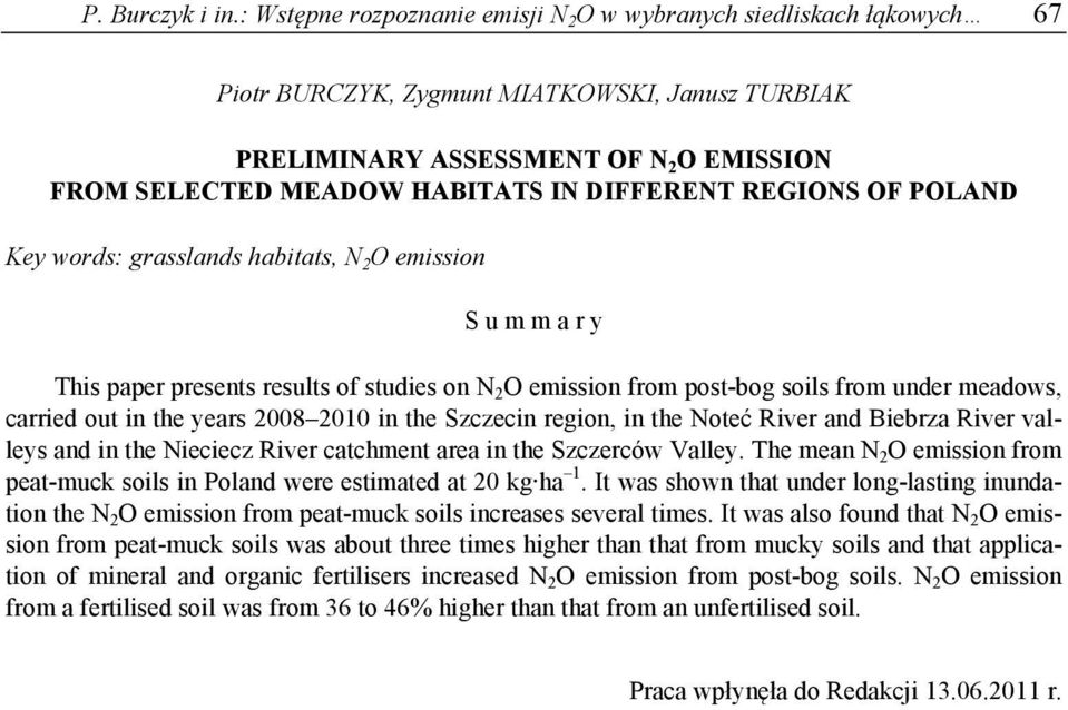 DIFFERENT REGIONS OF POLAND Key words: grasslands habitats, N 2 O emission S u m m a r y This paper presents results of studies on N 2 O emission from post-bog soils from under meadows, carried out