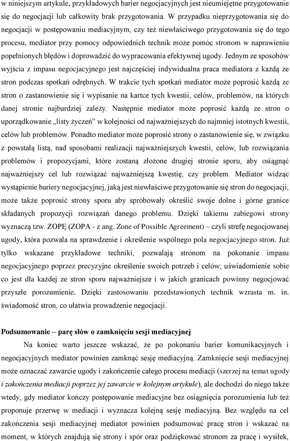 naprawieniu popełnionych błędów i doprowadzić do wypracowania efektywnej ugody.