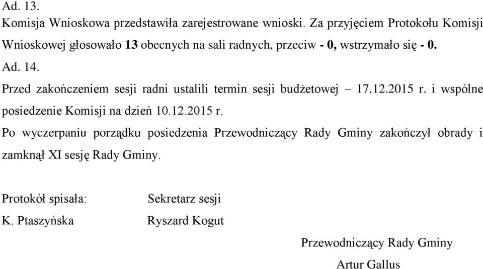 Przed zakończeniem sesji radni ustalili termin sesji budżetowej 17.12.2015 r.