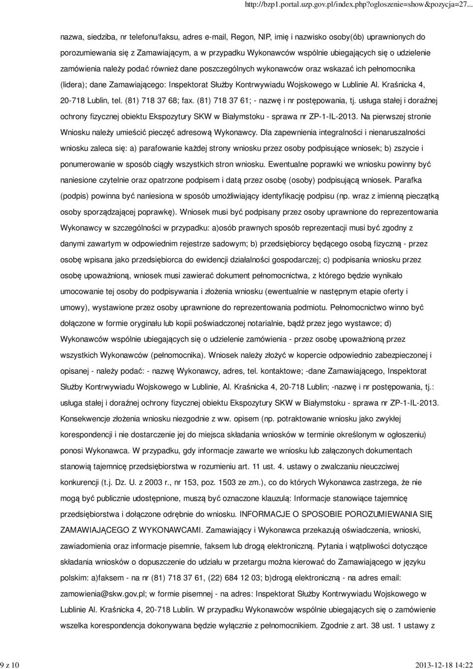 Lublinie Al. Kraśnicka 4, 20-718 Lublin, tel. (81) 718 37 68; fax. (81) 718 37 61; - nazwę i nr postępowania, tj.