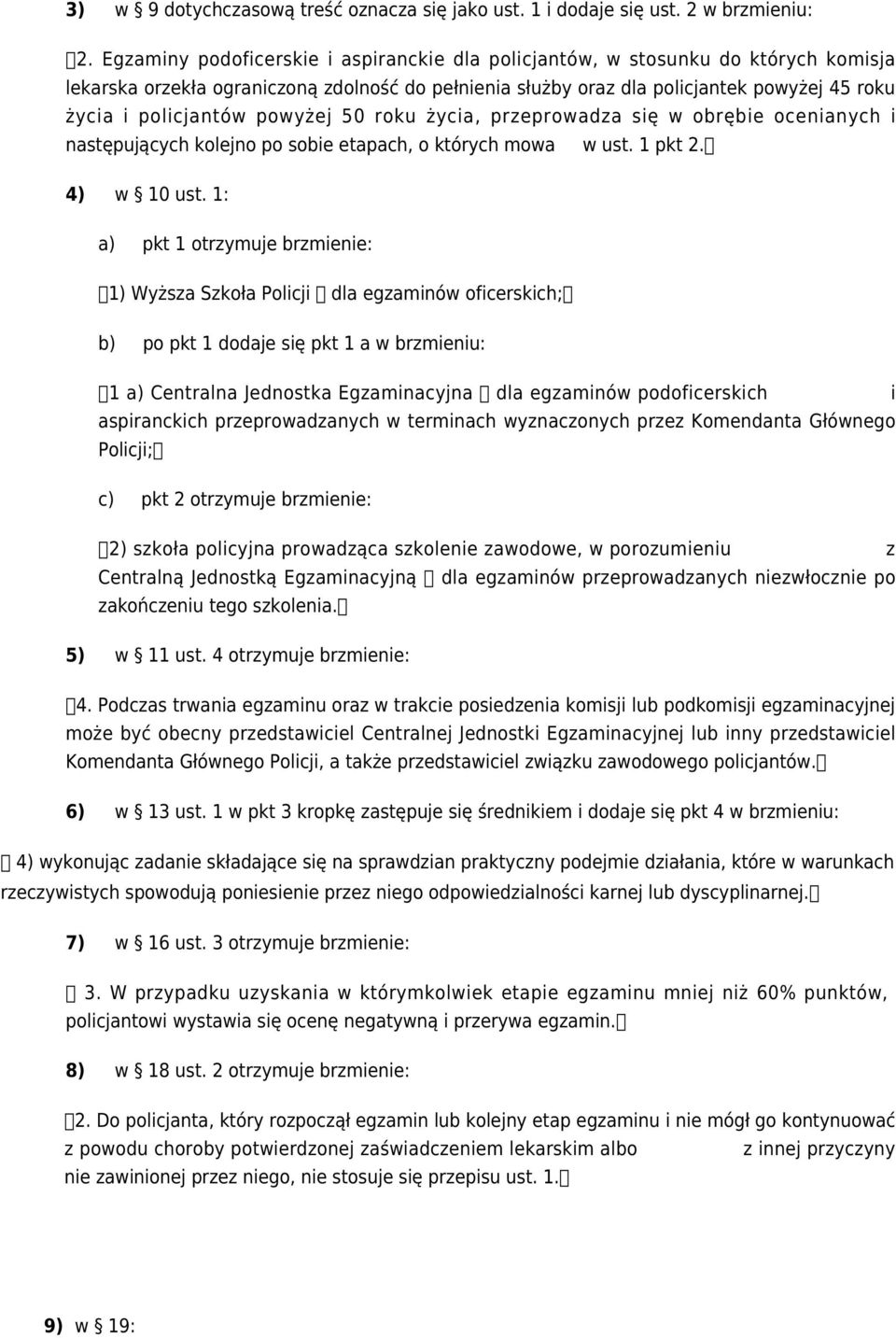 powyżej 50 roku życia, przeprowadza się w obrębie ocenianych i następujących kolejno po sobie etapach, o których mowa w ust. 1 pkt 2. 4) w 10 ust.