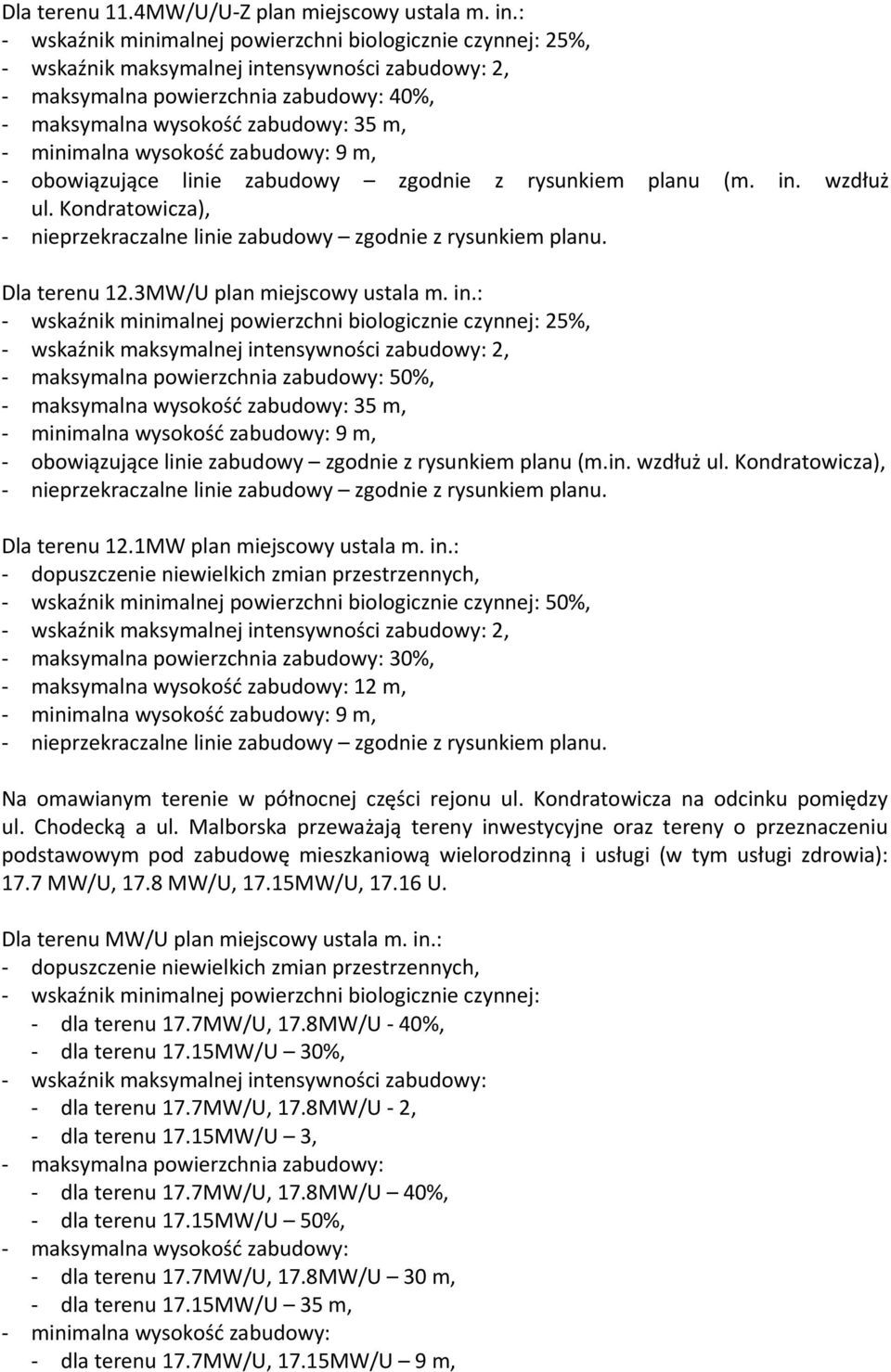 Kondratowicza), - nieprzekraczalne linie zabudowy zgodnie z rysunkiem planu. planu (m. in.