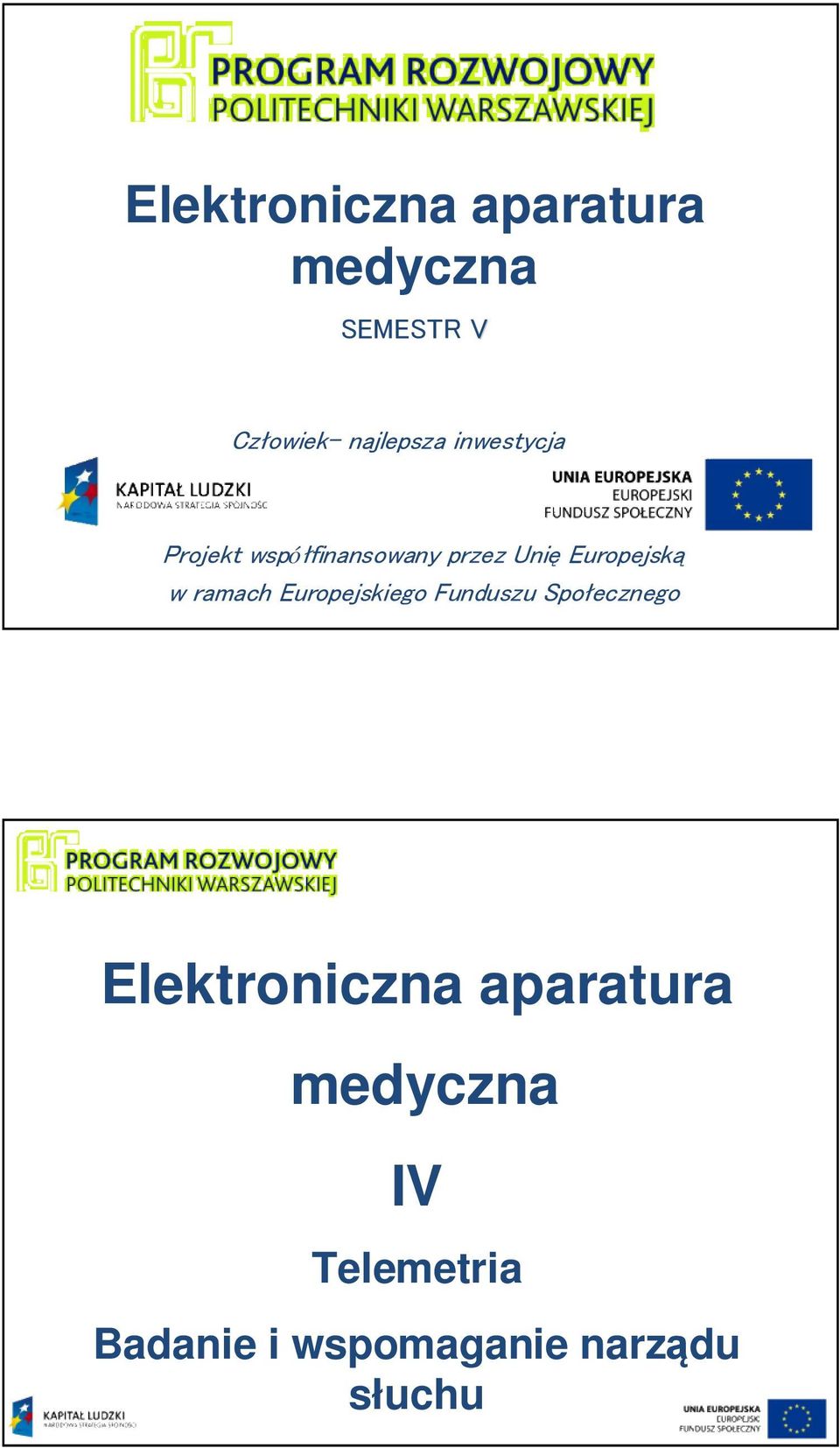 Europejską w ramach Europejskiego Funduszu Społecznego