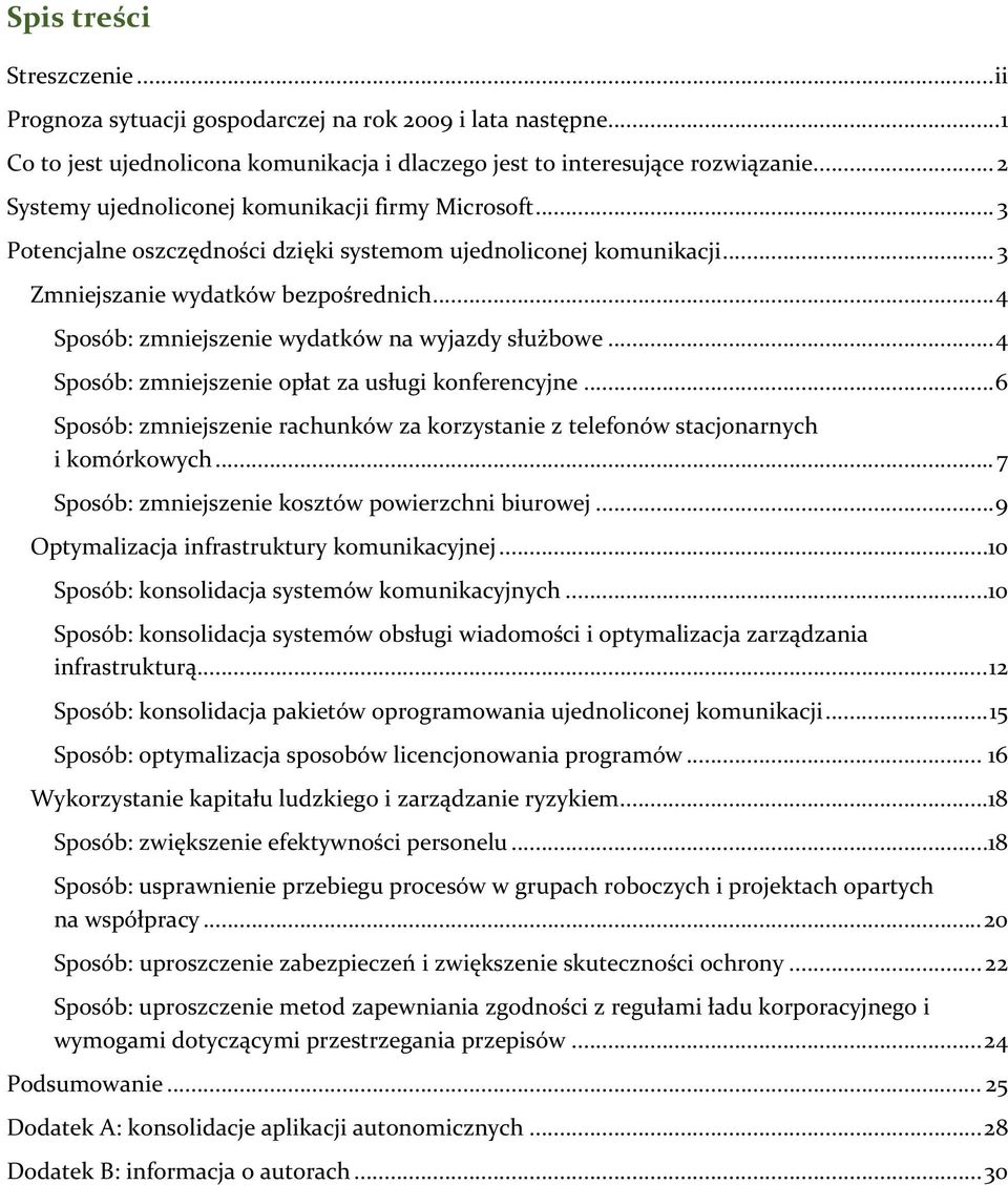 .. 4 Sposób: zmniejszenie wydatków na wyjazdy służbowe... 4 Sposób: zmniejszenie opłat za usługi konferencyjne... 6 Sposób: zmniejszenie rachunków za korzystanie z telefonów stacjonarnych i komórkowych.