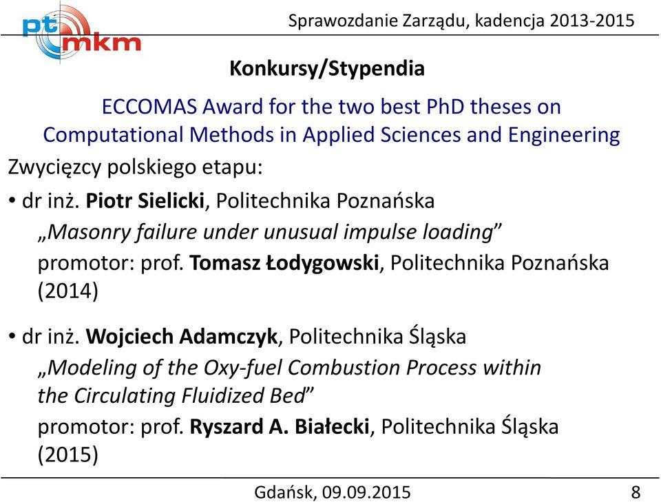 Piotr Sielicki, Politechnika Poznańska Masonry failure under unusual impulse loading promotor: prof.