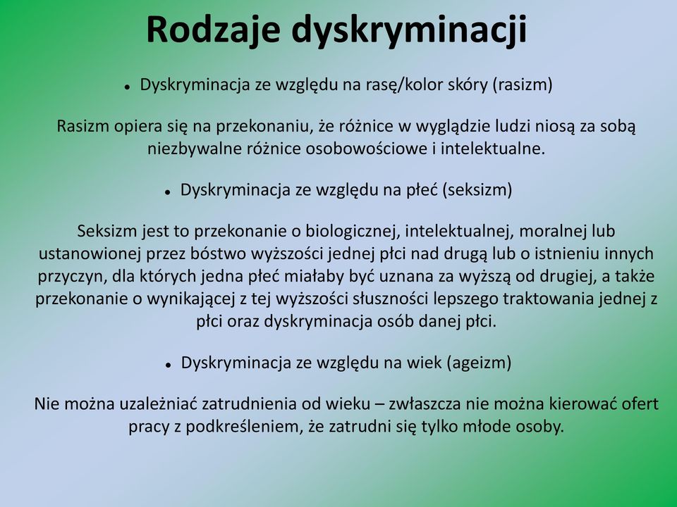 Dyskryminacja ze względu na płeć (seksizm) Seksizm jest to przekonanie o biologicznej, intelektualnej, moralnej lub ustanowionej przez bóstwo wyższości jednej płci nad drugą lub o istnieniu