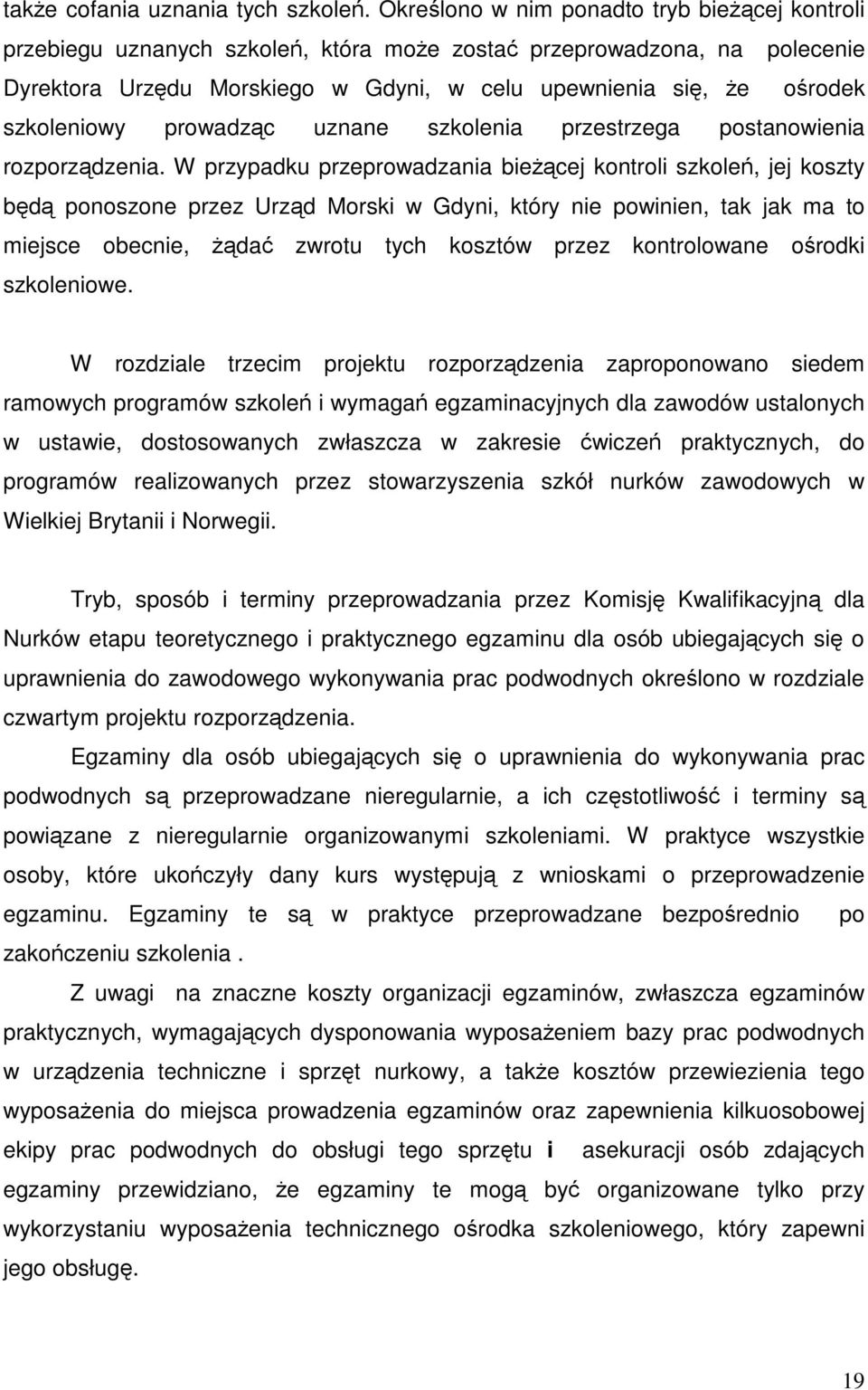 szkoleniowy prowadząc uznane szkolenia przestrzega postanowienia rozporządzenia.