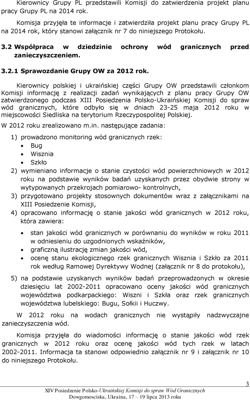 2 Współpraca w dziedzinie ochrony wód granicznych przed zanieczyszczeniem. 3.2.1 Sprawozdanie Grupy OW za 2012 rok.