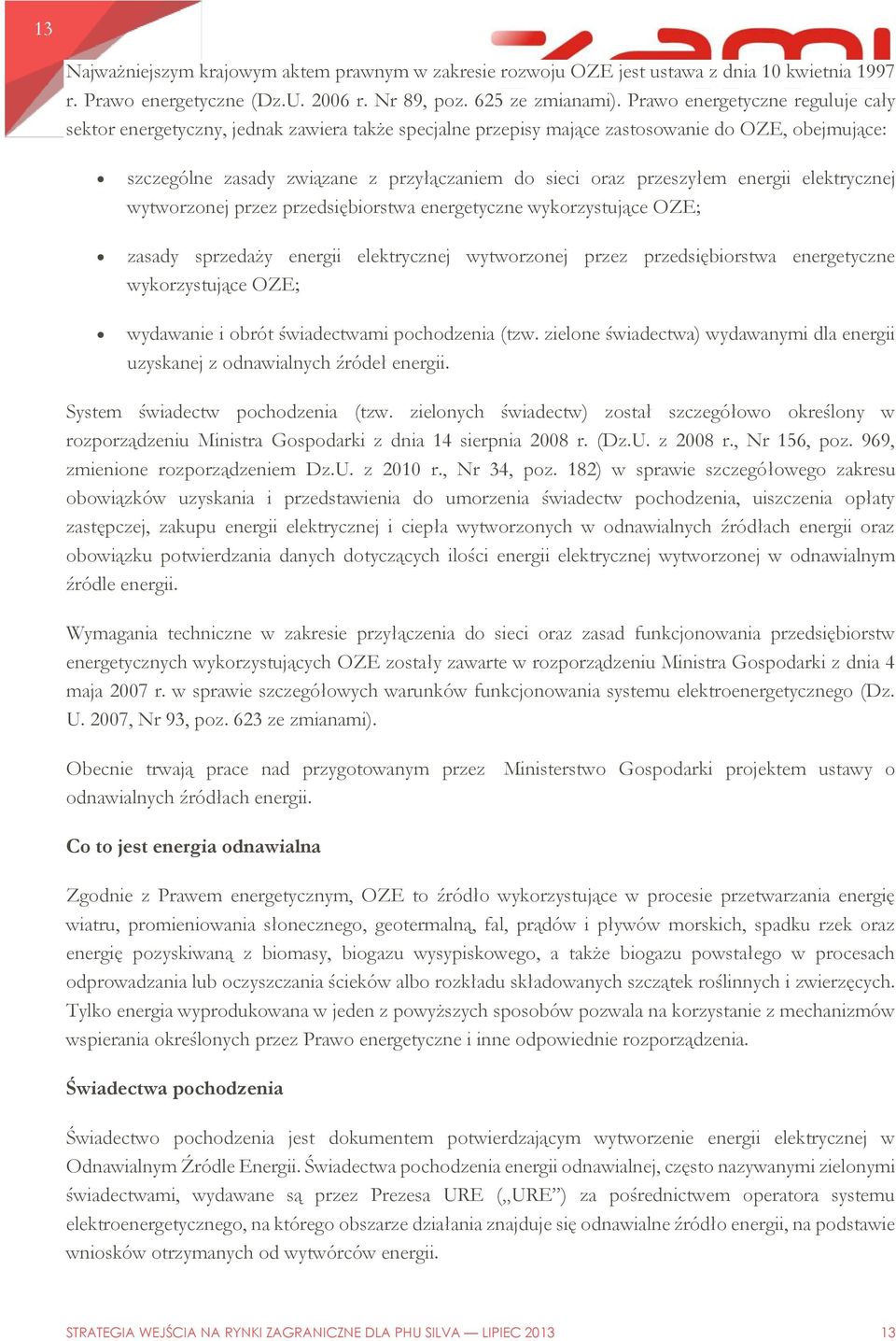 przeszyłem energii elektrycznej wytworzonej przez przedsiębiorstwa energetyczne wykorzystujące OZE; zasady sprzedaży energii elektrycznej wytworzonej przez przedsiębiorstwa energetyczne