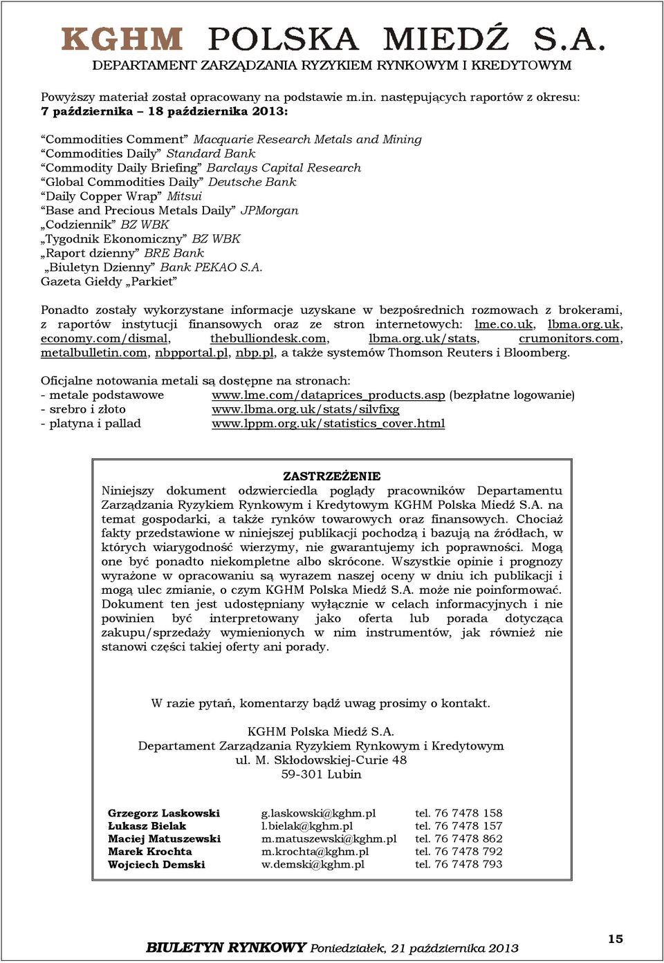 Capital Research Global Commodities Daily Deutsche Bank Daily Copper Wrap Mitsui Base and Precious Metals Daily JPMorgan Codziennik BZ WBK Tygodnik Ekonomiczny BZ WBK Raport dzienny BRE Bank Biuletyn