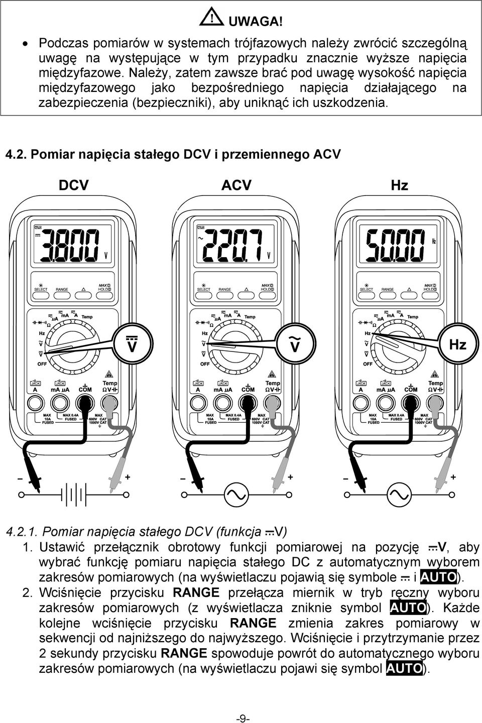 Pomiar napięcia stałego DCV i przemiennego ACV 4.2.1. Pomiar napięcia stałego DCV (funkcja V) 1.