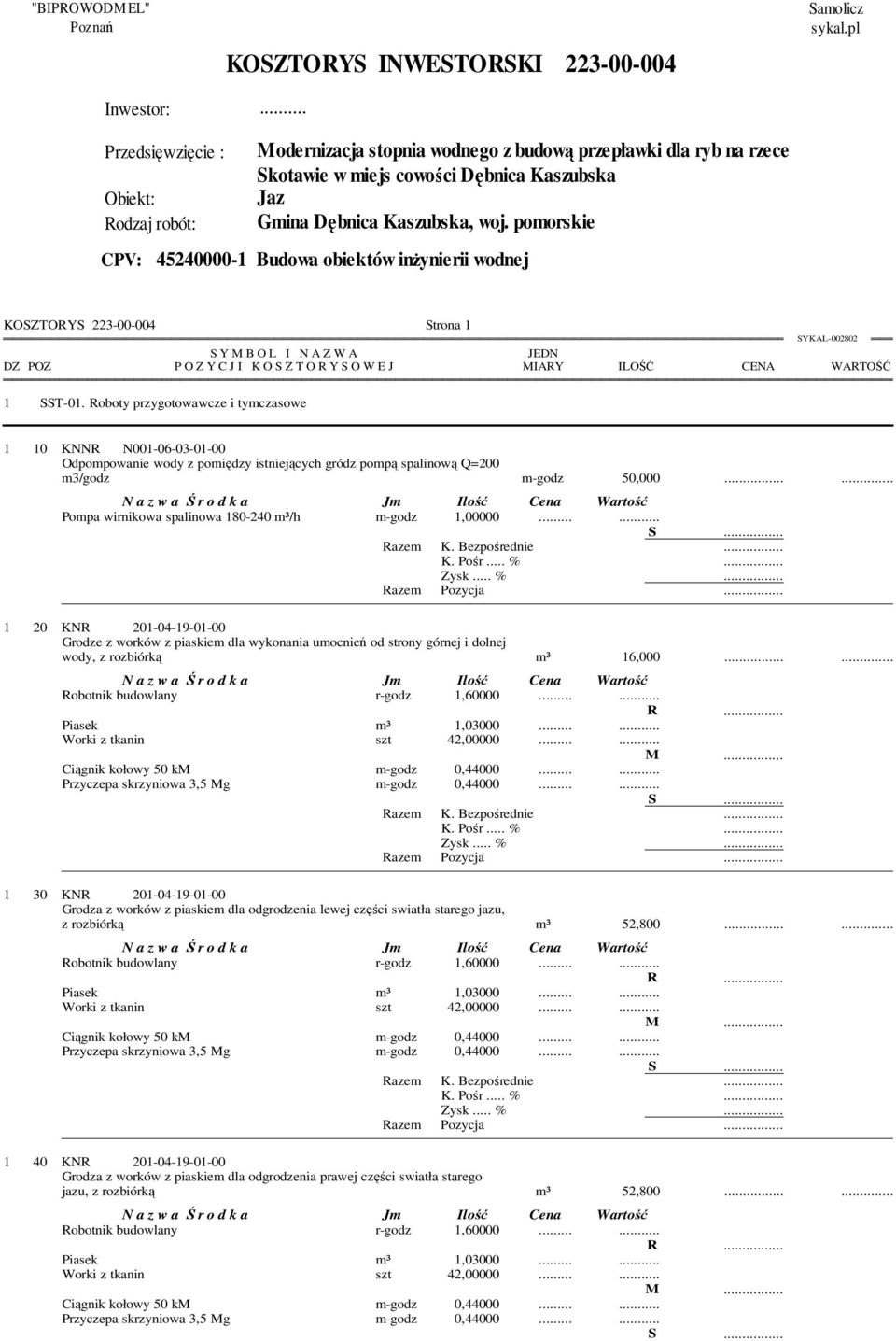 pomorskie CPV: 45240000-1 Budowa obiektów inżynierii wodnej KOSZTORYS 223-00-004 Strona 1 1 SST-01.