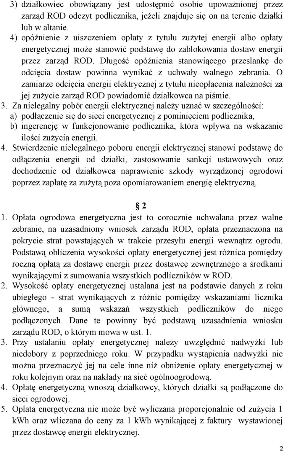 Długość opóźnienia stanowiącego przesłankę do odcięcia dostaw powinna wynikać z uchwały walnego zebrania.