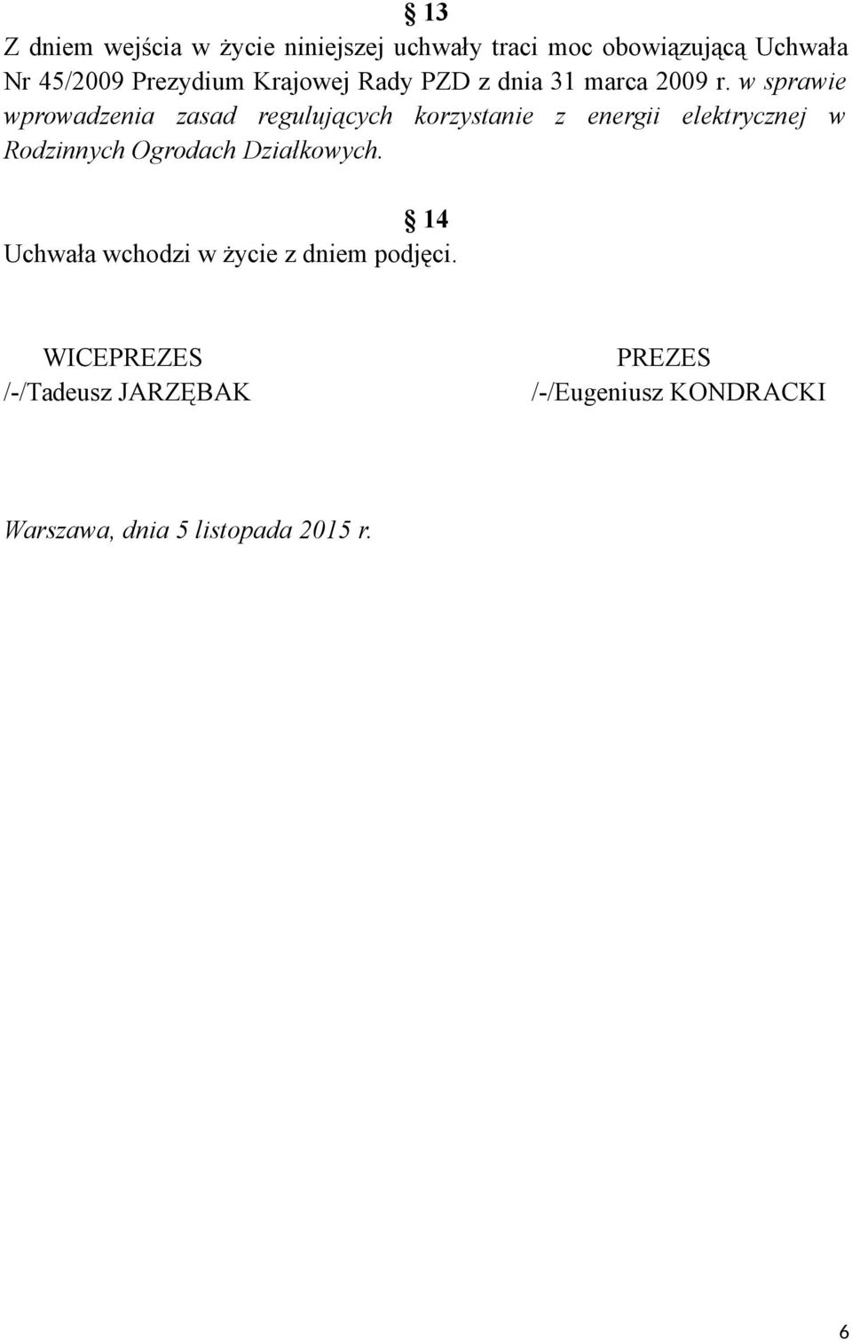 w sprawie wprowadzenia zasad regulujących korzystanie z energii elektrycznej w Rodzinnych Ogrodach