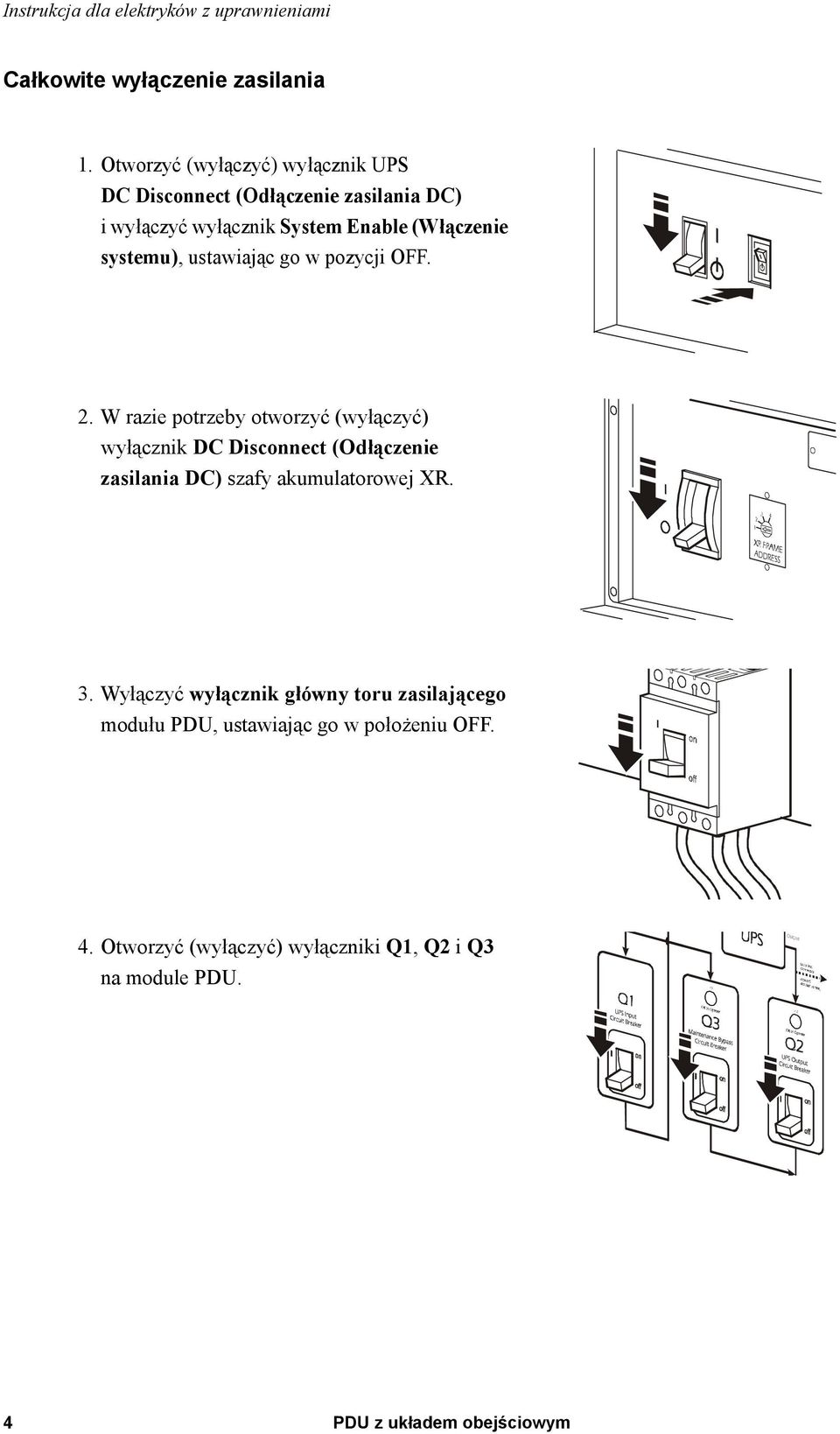 systemu), ustawiając go w pozycji OFF. 2.